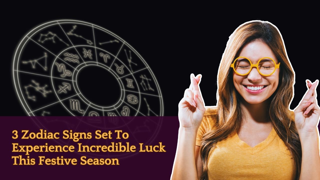 3 Zodiac Signs Set To Experience Incredible Luck This Festive Season