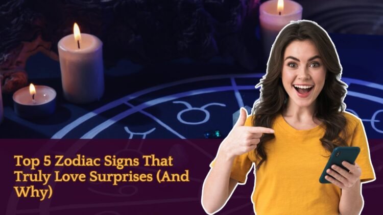 Top 5 Zodiac Signs That Truly Love Surprises (And Why)