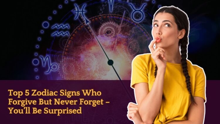 Top 5 Zodiac Signs Who Forgive But Never Forget – You’ll Be Surprised