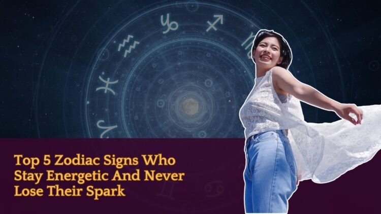 Top 5 Zodiac Signs Who Stay Energetic And Never Lose Their Spark